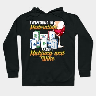 Everything In Moderation Except Mahjong And Wine Hoodie